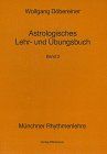 Astrologisches Lehrbuch und Übungsbuch, Bd. 3 (Münchner Rhythmenlehre)