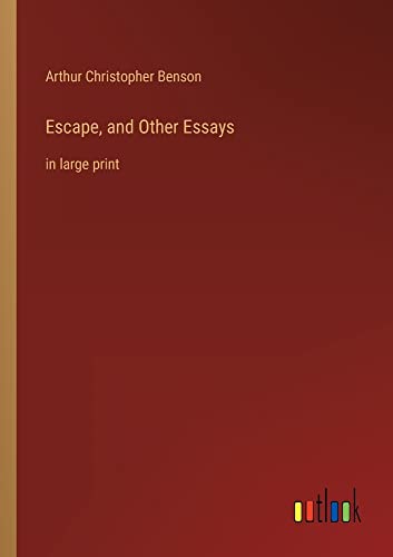 Escape, and Other Essays: in large print