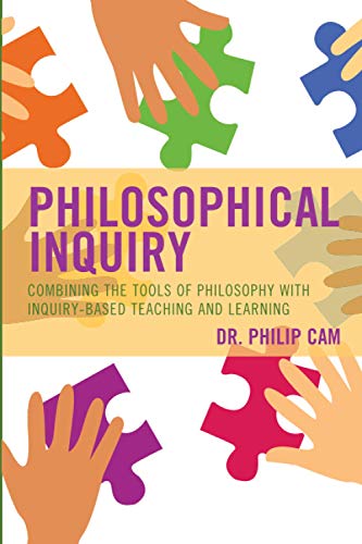 Philosophical Inquiry: Combining the Tools of Philosophy with Inquiry-based Teaching and Learning (Big Ideas for Young Thinkers)