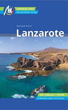 Lanzarote Reiseführer Michael Müller Verlag: Individuell reisen mit vielen praktischen Tipps (MM-Reisen)