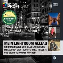 Mein Lightroom Alltag - Edition ProfiFoto: Ein Praxisguide zur Bildbearbeitung mit Adobe Lightroom 3 inkl. Presets und Video-Tutorials auf DVD