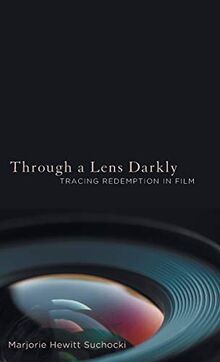 Through a Lens Darkly: Tracing Redemption in Film