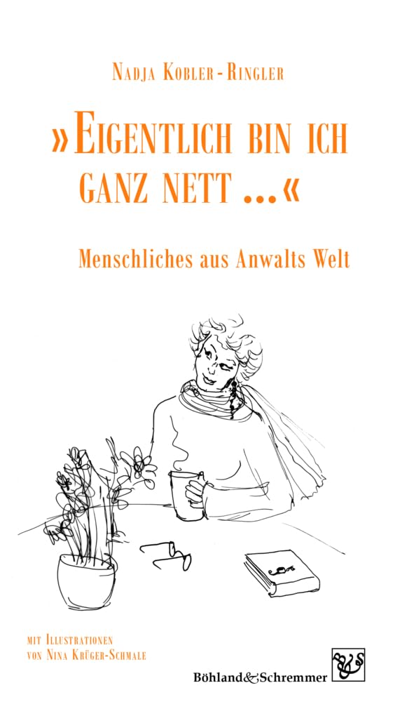 » Eigentlich bin ich ganz nett … «: Menschliches aus Anwalts Welt