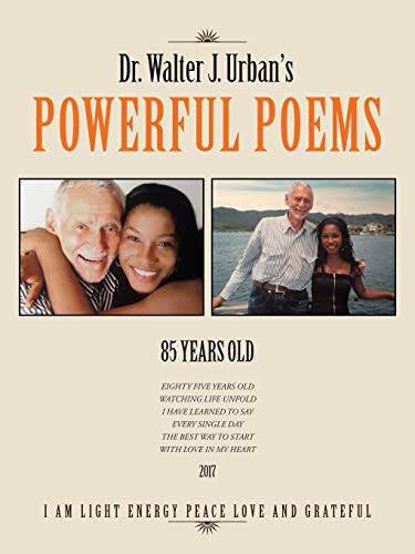 Dr. Walter J. Urban’s Powerful Poems