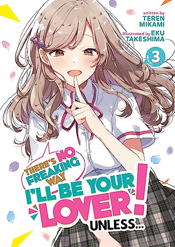 Mikami, Teren: There's No Freaking Way I'll be Your Lover! Unless... (Light Novel) Vol. 3