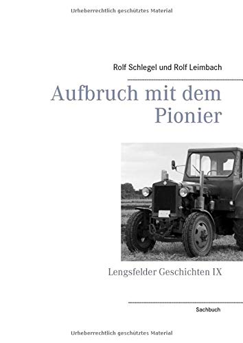Aufbruch mit dem Pionier: Lengsfelder Geschichten IX