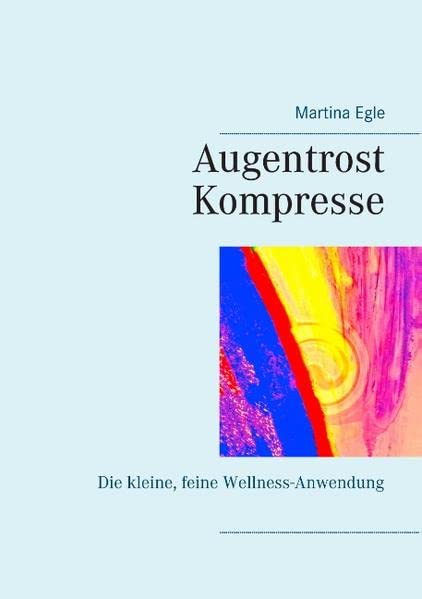 Augentrost-Kompresse: Die kleine, feine Wellness-Anwendung