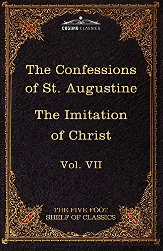 Kempis, Thomas À The Confessions Of St. Augustine & The Imitation Of Christ By Thomas Kempis, The Five Foot Shelf Of Classics, Vol. Vii (in 51 Volumes)