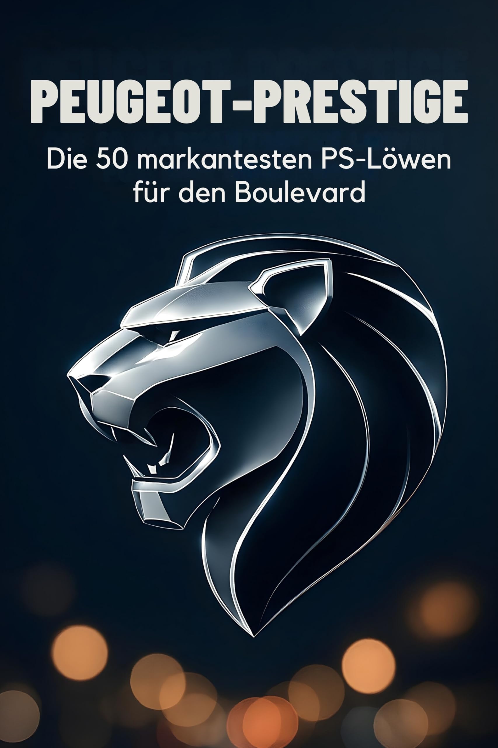 Peugeot-Prestige: Die 50 markantesten PS-Löwen für den Boulevard