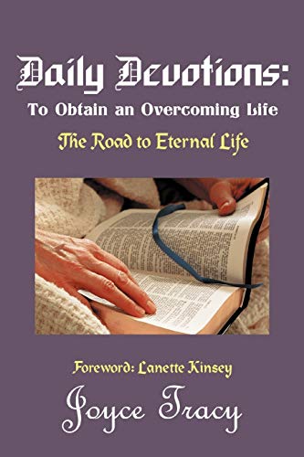 Daily Devotions: To Obtain an Overcoming Life: The Road to Eternal Life