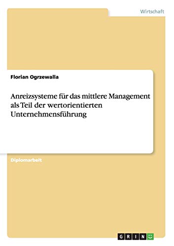 Anreizsysteme für das mittlere Management als Teil der wertorientierten Unternehmensführung