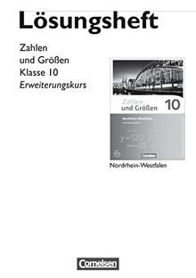 Zahlen und Größen - Nordrhein-Westfalen Kernlehrpläne - Ausgabe 2013 / 10. Schuljahr - Erweiterungskurs - Lösungen zum Schülerbuch