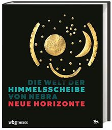 Die Welt der Himmelsscheibe von Nebra - Neue Horizonte | Buch | Zustand sehr gut