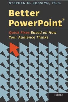 Better PowerPoint (R): Quick Fixes Based On How Your Audience Thinks