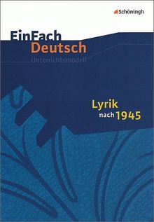 EinFach Deutsch Unterrichtsmodelle: Lyrik nach 1945: Gymnasiale Oberstufe