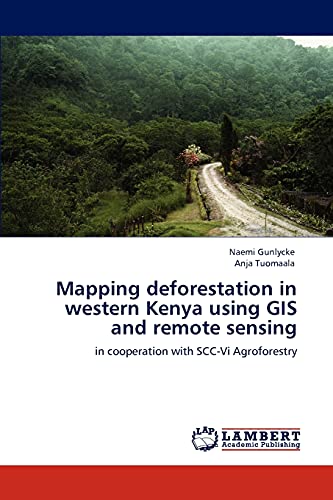 Mapping deforestation in western Kenya using GIS and remote sensing: in cooperation with SCC-Vi Agroforestry
