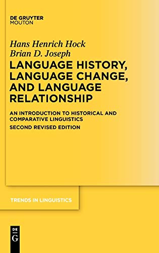 Language History, Language Change, and Language Relationship: An Introduction to Historical and Comparative Linguistics (Trends in Linguistics. Studies and Monographs [TiLSM], 218)