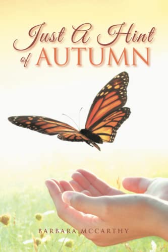 JUST A HINT OF AUTUMN: A Treasure-house of Reflections and Imagination.