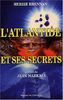 L'Atlantide et ses secrets (Presses du Cha.)