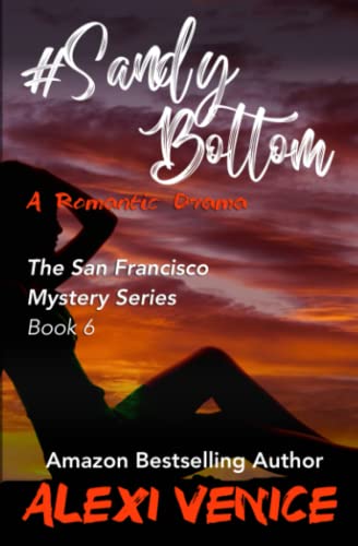 #SandyBottom, A Romantic Drama: The San Francisco Mystery Series, Book 6