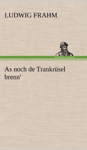 As noch de Trankrüsel brenn'