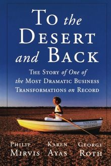 To the Desert and Back: The Story of One of the Most Dramatic Business Transformations on Record