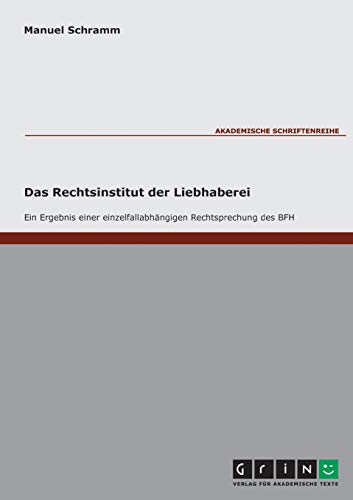 Das Rechtsinstitut der Liebhaberei: Ein Ergebnis einer einzelfallabhängigen Rechtsprechung des BFH