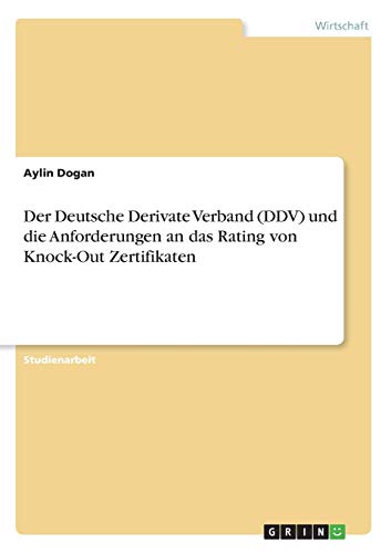 Der Deutsche Derivate Verband (DDV) und die Anforderungen an das Rating von Knock-Out Zertifikaten