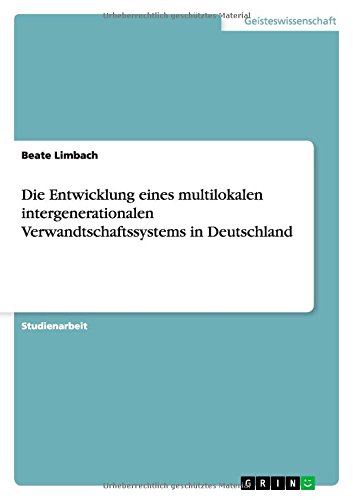 Die Entwicklung eines multilokalen intergenerationalen Verwandtschaftssystems in Deutschland