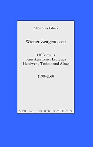 Wiener Zeitgenossen: Wolfgang Kubasta, Matscho / Andreas Steppan, Selfman / Günter Brödl / Gerda Theuermann, Bärennäherin / Richard Witzmann, ... Leute aus Handwerk, Technik und Alltag