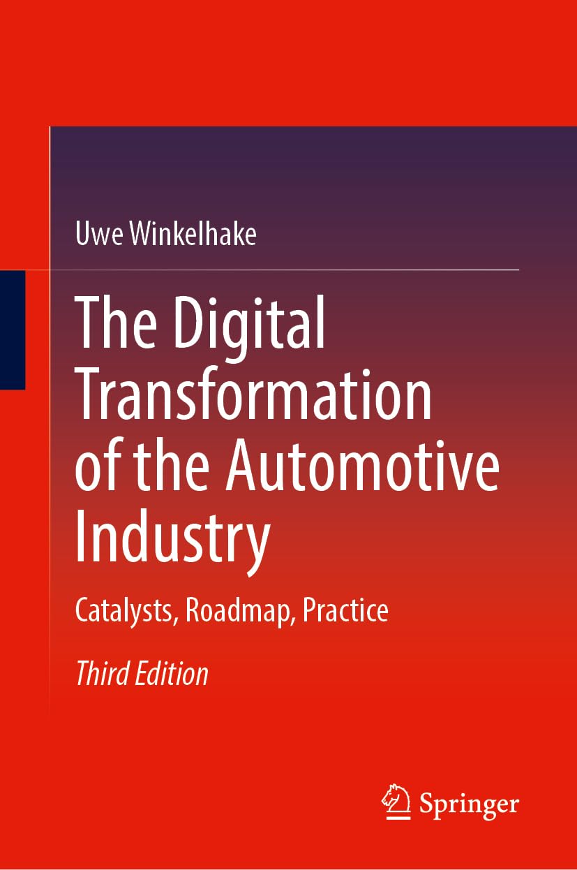 The Digital Transformation of the Automotive Industry: Catalysts, Roadmap, Practice