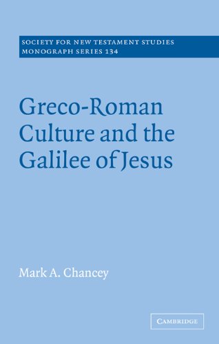 Greco-Roman Culture and the Galilee of Jesus (Society for New Testament Studies Monograph Series, Band 134)