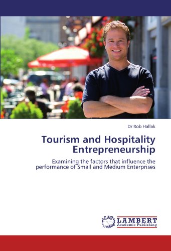 Tourism and Hospitality Entrepreneurship: Examining the factors that influence the performance of Small and Medium Enterprises