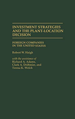 Investment Strategies and the Plant-Location Decision: Foreign Companies in the United States