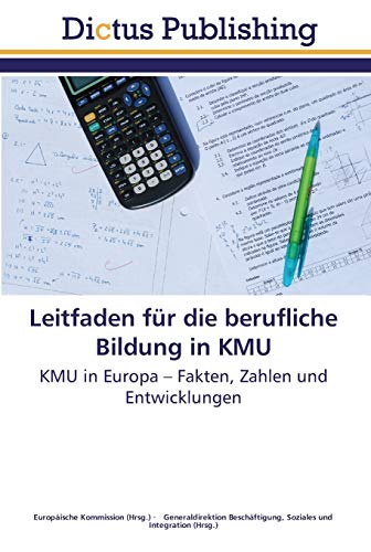 Leitfaden für die berufliche Bildung in KMU: KMU in Europa - Fakten, Zahlen und Entwicklungen