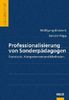 Professionalisierung von Sonderpädagogen: Standards, Kompetenzen und Methoden (Beltz Bibliothek)