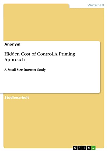 Hidden Cost of Control. A Priming Approach: A Small Size Internet Study