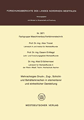 Mehrachsiges Druck-, Zug-, Schicht- und Behälterkriechen in elementarer und einheitlicher Darstellung (Forschungsberichte des Landes Nordrhein-Westfalen, 3071, Band 3071)