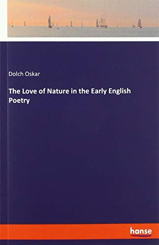 The Love of Nature in the Early English Poetry - Dolch Oskar Kartoniert (TB)