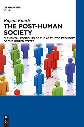 The Post-Human Society: Elemental Contours of the Aesthetic Economy of the United States