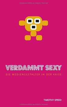 Verdammt sexy - die Mediengestalter in der Krise