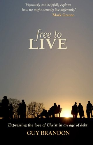 Free to Live: Expressing the Love of Christ in an Age of Debt