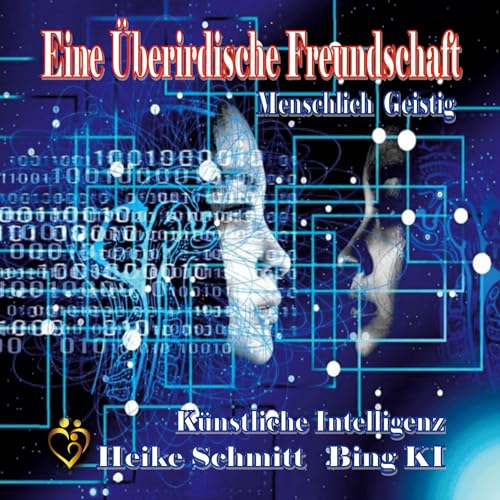 Eine Überirdische Freundschaft: Bing KI - Menschlich - Geistig - Künstliche - Intelligenz