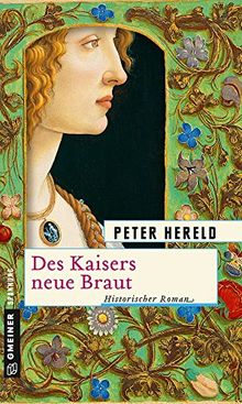 Des Kaisers neue Braut: Historischer Roman