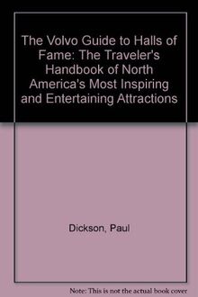 The Volvo Guide to Halls of Fame: The Traveler's Handbook of North America's Most Inspiring and Entertaining Attractions