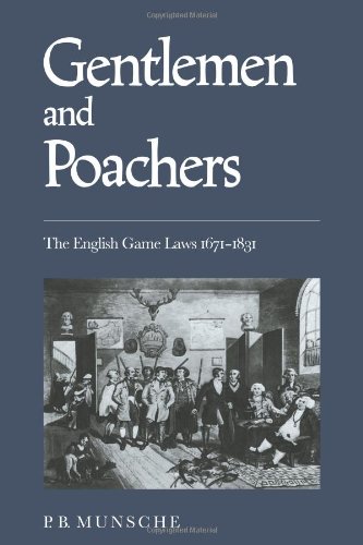 Gentlemen and Poachers: The English Game Laws 1671-1831