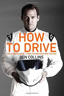 How to Drive: The Ultimate Guide, from the Man Who Was The Stig