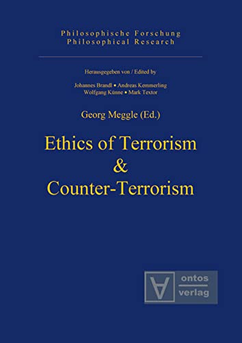 Ethics of Terrorism & Counter-Terrorism (Philosophische Forschung / Philosophical Research, 3)