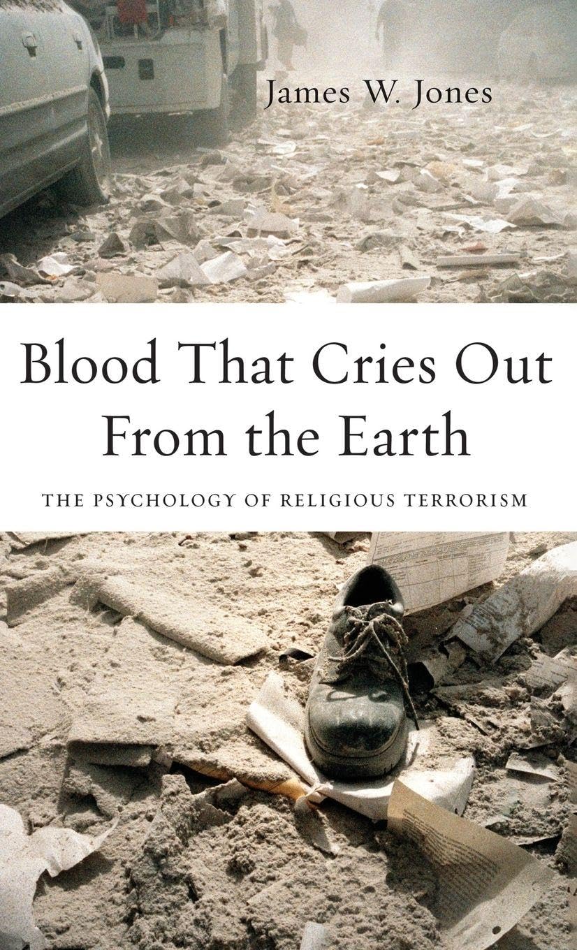 Blood That Cries Out From the Earth: The Psychology of Religious Terrorism
