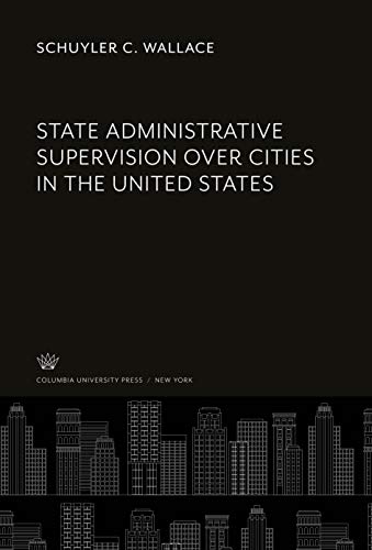 State Administrative Supervision Over Cities in the United States